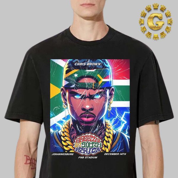 Chris Brown Poster Breezy In South Africa At Johannesburg FNB Stadium On December 14th 2024 Unisex T-Shirt