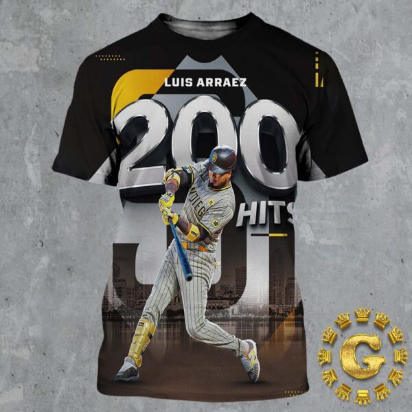 Congrats Luis Arraez From San Diego Padres Has Back To Back 200 Hit Seasons MLB All Over Print Shirt