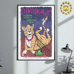 Dinosaur Jr Celebrating 30 Years Of Where You Been Poster At The Bellwether In Los Angeles CA On December 5th And 6th 2024 The Cat Artwork Home Decor Poster Canvas