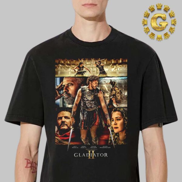 Gladiator 2 New Poster Paul Mascal Pedro Pascal Coknie With Nielsen Denzel Washington On November 22 2024 Unisex T-Shirt