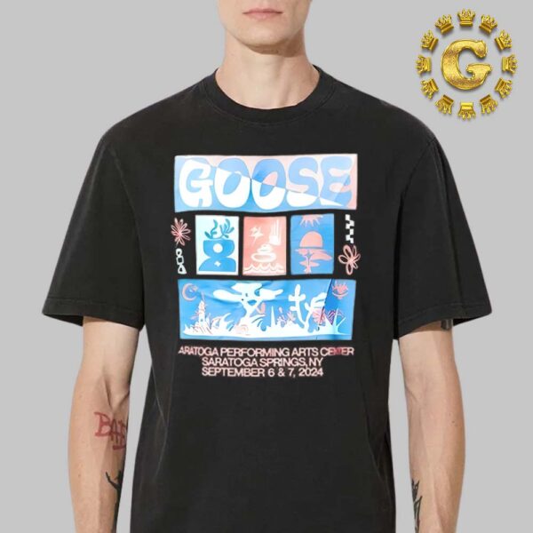 Goose The Band Event Tee At Saratoga Performing Arts Center In Saratoga Springs NY On September 6 And 7 2024 Unisex T-Shirt