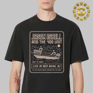 Jason Isbell And The 400 Unit Event Tee At Count Basic Center For The Arts In Red Bank NJ On September 17th 2024 Unisex T-Shirt