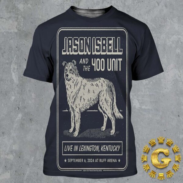 Jason Isbell And The 400 Unit Event Tee At Rupp Arena At Central Bank Center In Lexington Kentucky On Friday September 6 2024 The Dog Artwork All Over Print Shirt