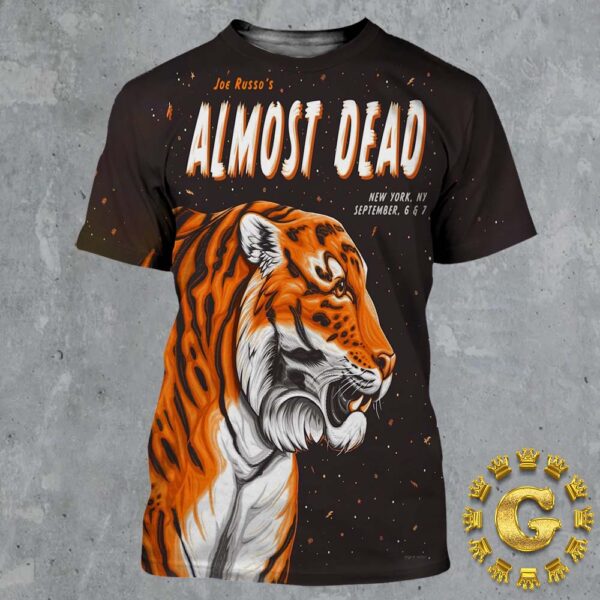 Joe Russos Almost Dead Tonight Poster In New York NY On September 6 And 7 2024 The Tiger Artwork All Over Print Shirt