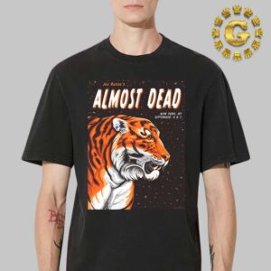 Joe Russos Almost Dead Tonight Poster In New York NY On September 6 And 7 2024 The Tiger Artwork Unisex T-Shirt