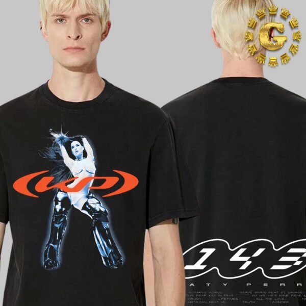 Katy Perry 143 Tee Featuring Katy In Her Iconic 143 Robot Legs Design On Front And 143 Tracklist On The Back Two Side Unisex T-Shirt