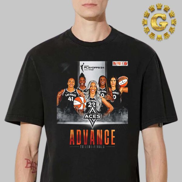 Las Vegas Aces Advance To Semi Final WNBA Playoff 2024 Unisex T-Shirt