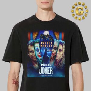 New Dolby Poster For Joker Folie A Deux The World Is A Stage Joker And Harley Only In Theaters October 4 2024 Unisex T-Shirt