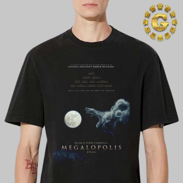 New Poster For Francis Ford Coppola Megalopolis A Fable Only In Theaters And Imax September 27 2024 Unisex T-Shirt