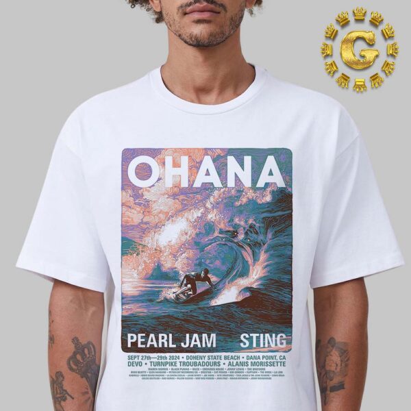 Pearl Jam And Sting Event Poster Ohana Festival At Doheny State Beach In Dana Point CA On September 27th And 29th 2024 The Surfing Artwork Unisex T-Shirt