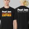 Pearl Jam Event Tee For The Ohana Festival At Dana Point California At Doheny State Beach On September 27 2024 Two Side Unisex T-Shirt