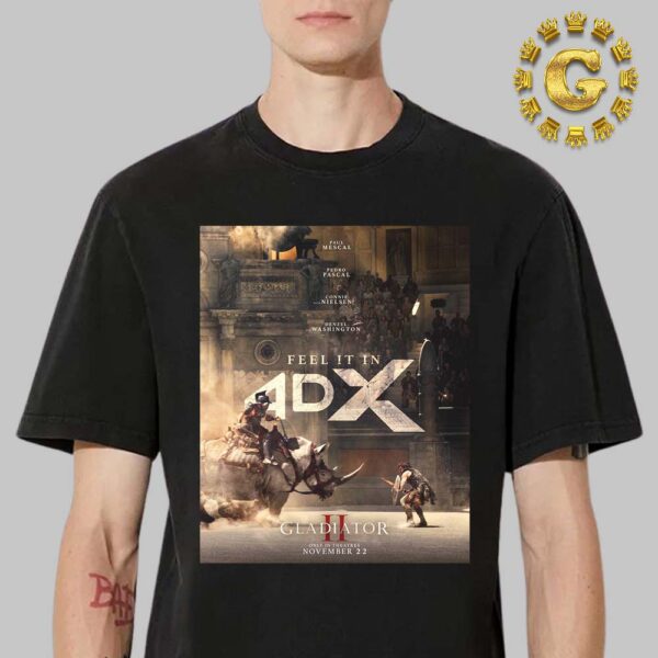 4DX Poster For Gladiator 2 Only In Theaters On November 22 2024 Unisex T-Shirt