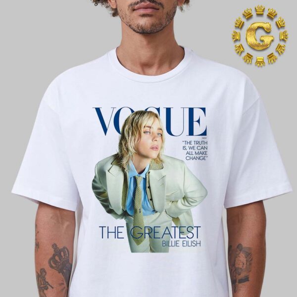 Billie Eilish Cover Of Vogue November The Truth Is We Can All Make Change Unisex T-Shirt