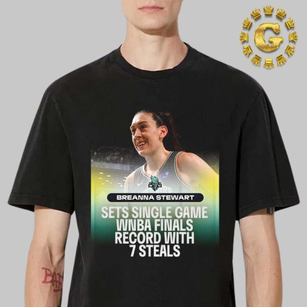 Breanna Stewart From New York Liberty Sets Single Game WNBA Finals Record With 7 Steals 2024 Unisex T-Shirt