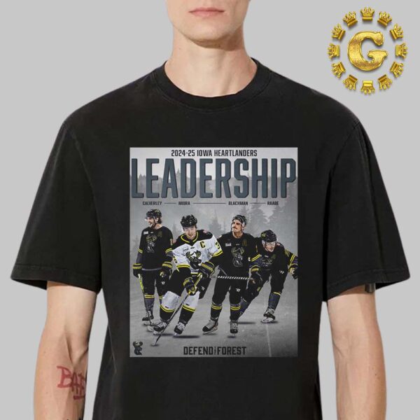 Congrats Dakota Raabe 2024 25 Iowa Heartlanders Leadership Defend The Forest Unisex T-Shirt