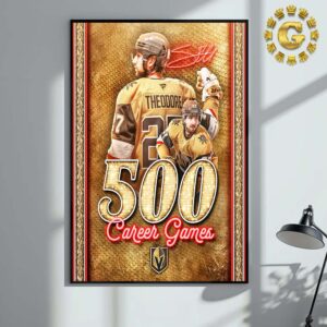 Congratulations To Shea Theodore From Vegas Golden Knights On Playing In His 500th NHL 2024 Home Decor Poster Canvas