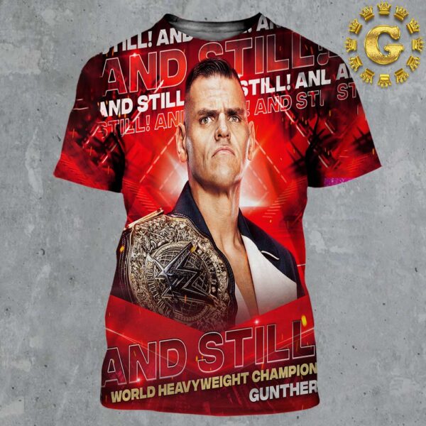 Gunther And Still World Heavyweiht Champion WWE 2024 All Over Print Shirt