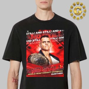 Gunther And Still World Heavyweiht Champion WWE 2024 Unisex T-Shirt