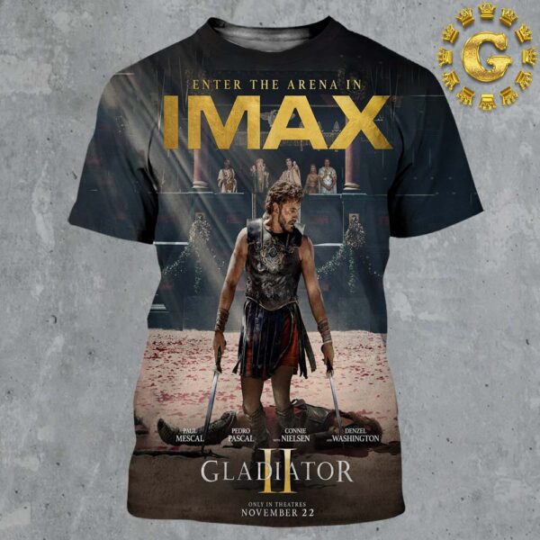 Imax Poster Gladiator 2 Only In Theatres November 22 All Over Print Shirt