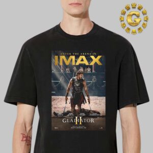 Imax Poster Gladiator 2 Only In Theatres November 22 Unisex T-Shirt