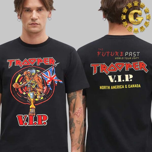 Iron Maiden Merch Tee The Future Past World Tour 2024 Trooper VIP North America And Canada Two Side Unisex T-Shirt