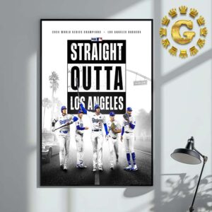 Los Angeles Dodgers Straight Outta Los Angeles 2024 World Series Champions MLB Home Decor Poster Canvas