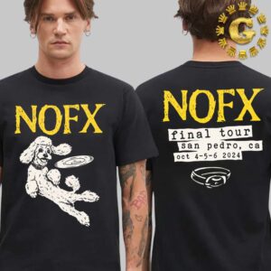 NOFX Merch Tee Don’t Call It Quits Final Tour In San Pedro CA On October 4 5 And 6 2024 Two Side Unisex T-Shirt