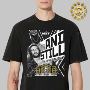 Nathan Frazer And Axiom And Still NXT Tag Team Champions 2024 WWE NXT Unisex T-Shirt