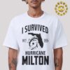 I Survived Hurricane Milton Resilience Courage Faith Unisex T-Shirt