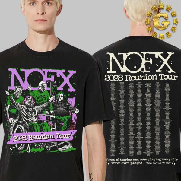 Official NOFX 2028 Reunion Tour Year Of Touring And We Are Playing Every City We Have Ever Played One More Time Unisex T-Shirt