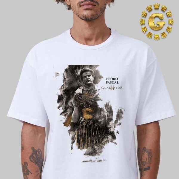 Official Poster For Gladiator 2 Pedro Pascal Only In Theatres November 22 2024 Unisex T-Shirt