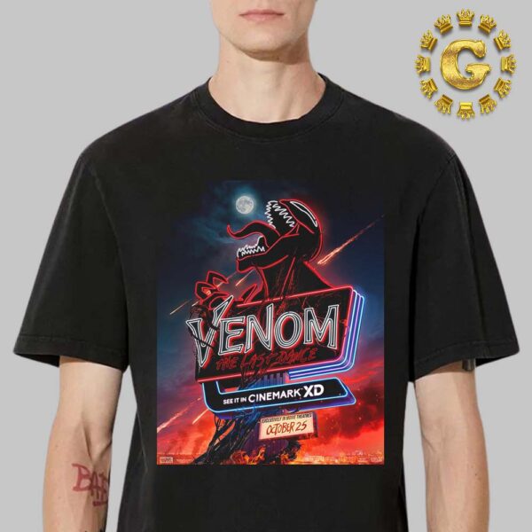 Official Poster For Venom The Last Dance See It In Cinemark XD Exclusively In Move Theatres October 25 Unisex T-Shirt