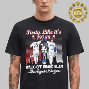 Party Like Its 1988 Walk Off Grand Slam Los Angeles Dodgers Unisex T-Shirt