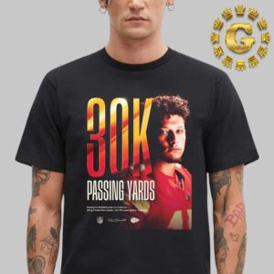 Patrick Mahomes From Kansas City Chiefs Reach 30k Passing Yards NFL Unisex T-Shirt