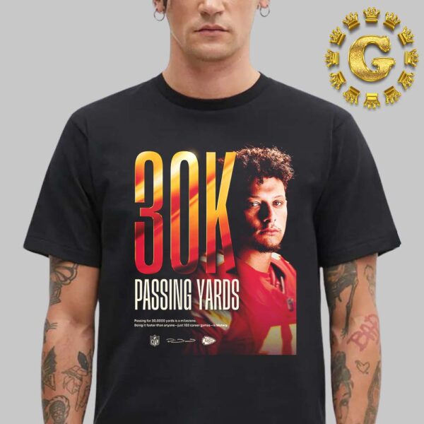 Patrick Mahomes From Kansas City Chiefs Reach 30k Passing Yards NFL Unisex T-Shirt