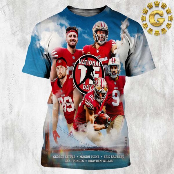 San Francisco 49ers National Tight Ends Day NFL 2024 All Over Print Shirt