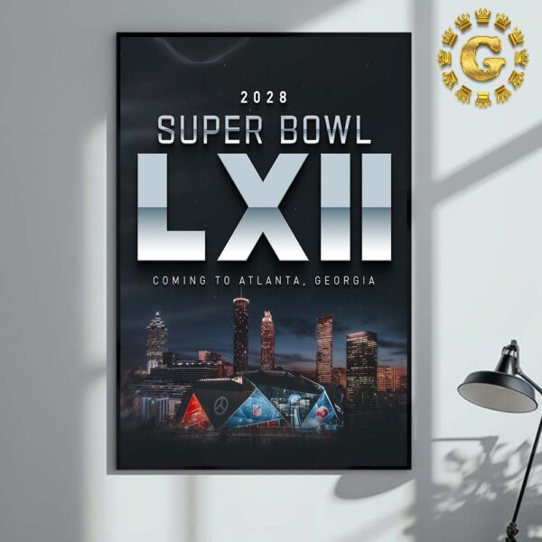 Super Bowl LXII Coming To Atlanta Georgia NFL 2028 Home Decor Poster Canvas