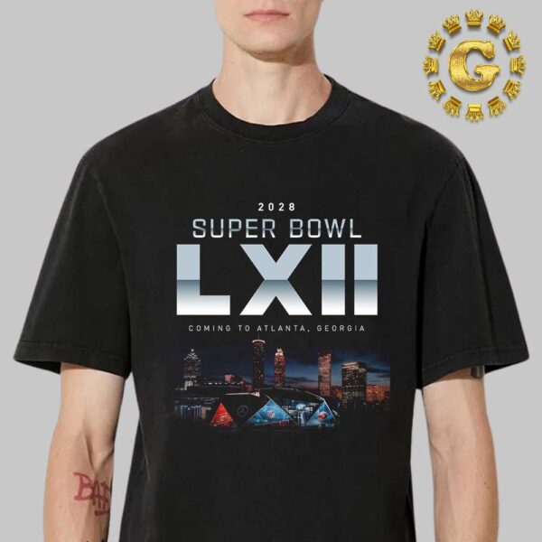 Super Bowl LXII Coming To Atlanta Georgia NFL 2028 Unisex T-Shirt