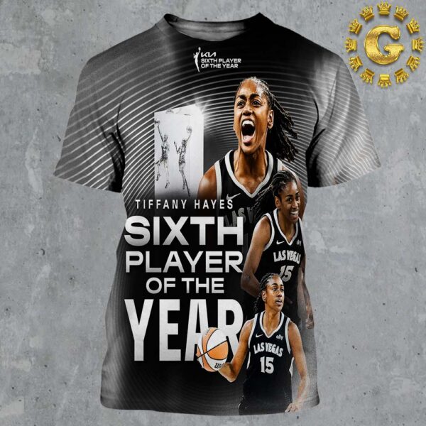 Tiffany Hayes From Las Vegas Aces Sixth Player Of The Year KIA WNBA 2024 All Over Print Shirt