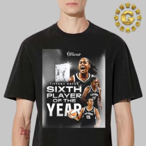 Tiffany Hayes From Las Vegas Aces Sixth Player Of The Year KIA WNBA 2024 Unisex T-Shirt