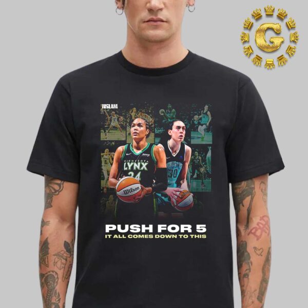 WSLAM Push For 5 It All Comes Down To This Napheesa Collier And Breanna Stewart Unisex T-Shirt