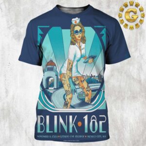 Blink-182 Event Poster At Estadio GNP Seguros In Mexico City MX On November 9 2024 The Bad Nurse Artwork All Over Print Shirt