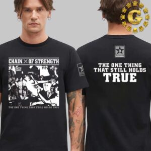 Chain X Of Strength Limited Editions Tee The One Thing That Still Holds True Two Sides Unisex T-Shirt