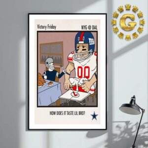 Dallas Cowboys Victory Friday How Does It Taste Lil Bro NYG Vs DAL NFL Home Decor Poster Canvas