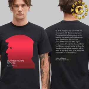 Donald Trump Revenge Won The 2024 Presidential Election The New Yorker By Susan B Glasser Two Sides Unisex t-Shirt