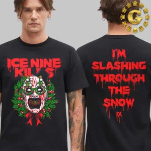 Ice Nine Kills x Terrifier 3 Wreath of Art Im Slashing Through The Snow IX Christmas Two Sides Unisex T-Shirt