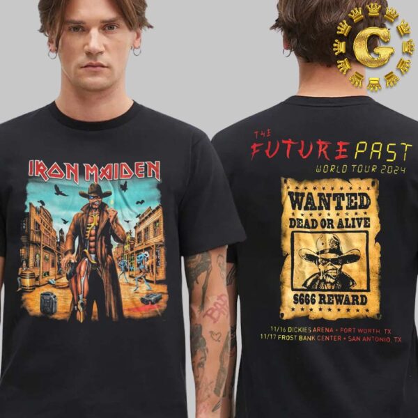 Iron Maiden The Future Past World Tour 2024 Merch Tee In Texas Wanted Dead Or Alive 666 Reward On November 16th And 17th 2024 Two Sides Unisex T-Shirt