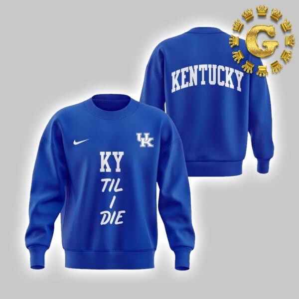 Kentucky Wildcats KY Til I Die Special Nike x Kentucky Wildcats Two Sides Sweat Shirt