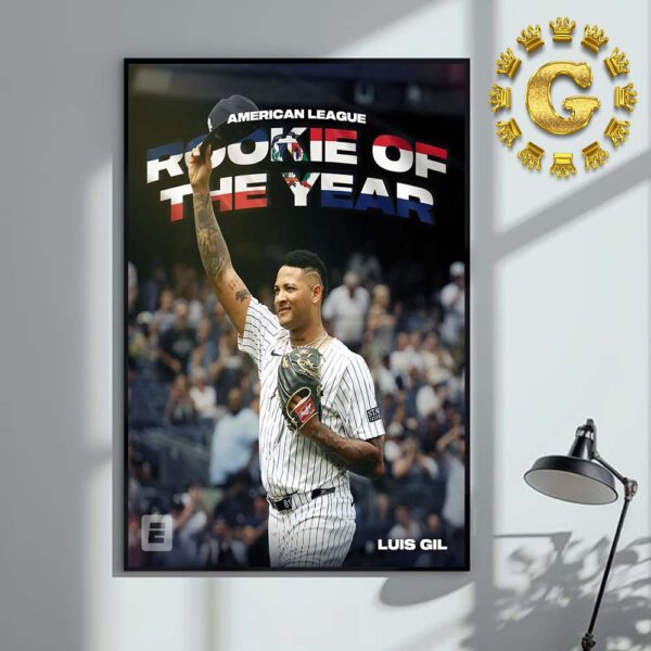 Luis Gil New York Yankees Is The 2024 American League Rookie Of The Year MLB Home Decor Poster Canvas