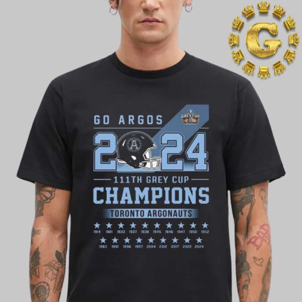 Official Toronto Argonauts Go Argos 2024 111th Grey Cup Champions Unisex T-Shirt